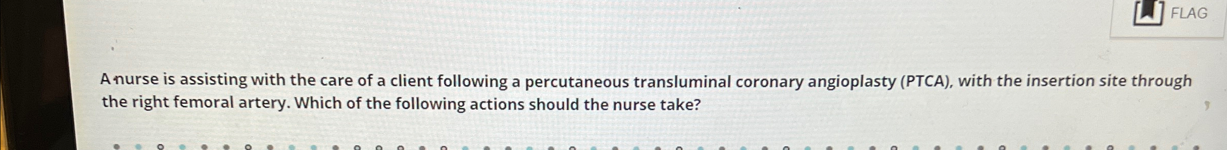 Solved FLAGA nurse is assisting with the care of a client | Chegg.com