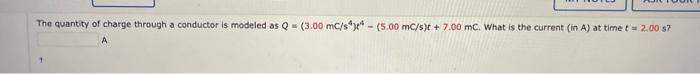 Solved The quantity of charge through a conductor is modeled | Chegg.com