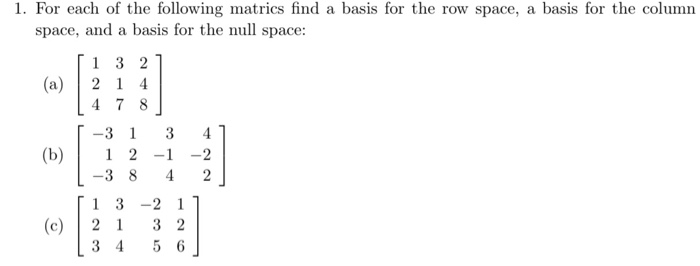 Solved 1. For each of the following matrics find a basis for | Chegg.com