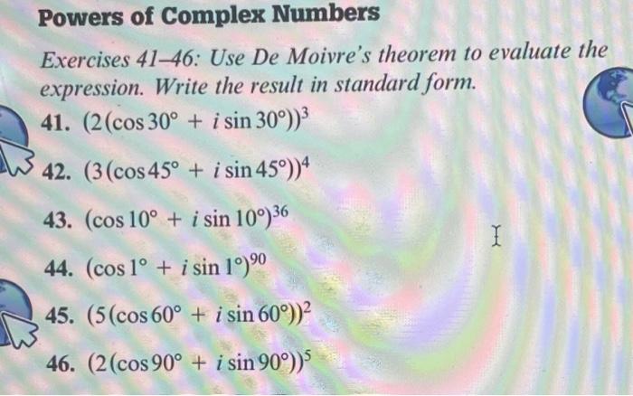 Solved Powers of Complex Numbers Exercises 41-46: Use De | Chegg.com
