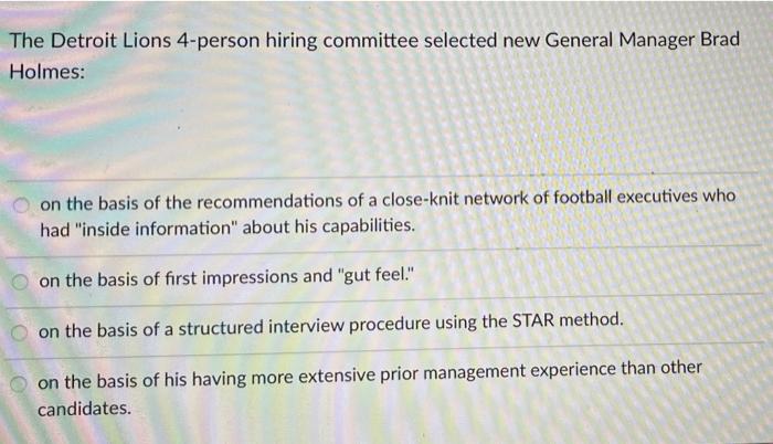 Solved The Detroit Lions 4-person hiring committee selected