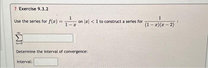 Solved Use the series for \\( f(x)=\\frac{1}{1-x} \\) on \\( | Chegg.com