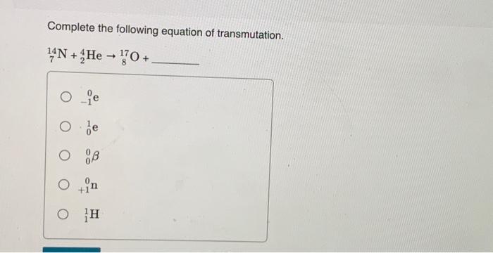 Solved Complete the following equation of transmutation. 714 | Chegg.com