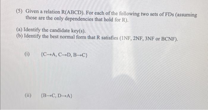 Solved 7. [15 Points] Database Normalization (1) Suppose | Chegg.com