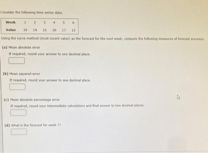 Solved Consider the following time series data. Week 1 2 3 4 | Chegg.com
