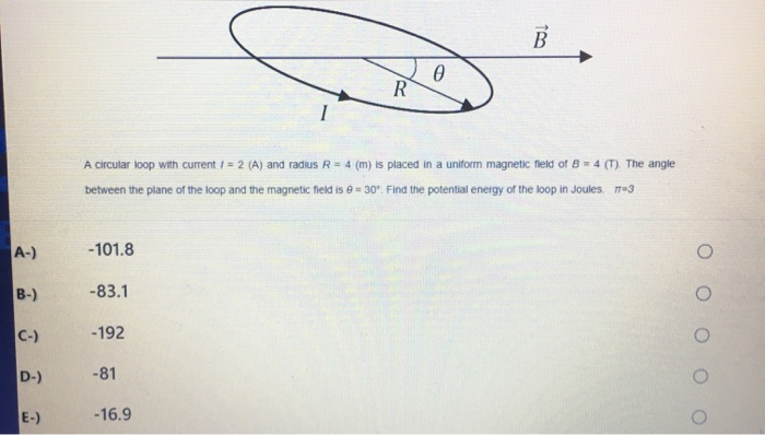 Solved B R A circular loop with current 1 = 2 (A) and radius | Chegg.com