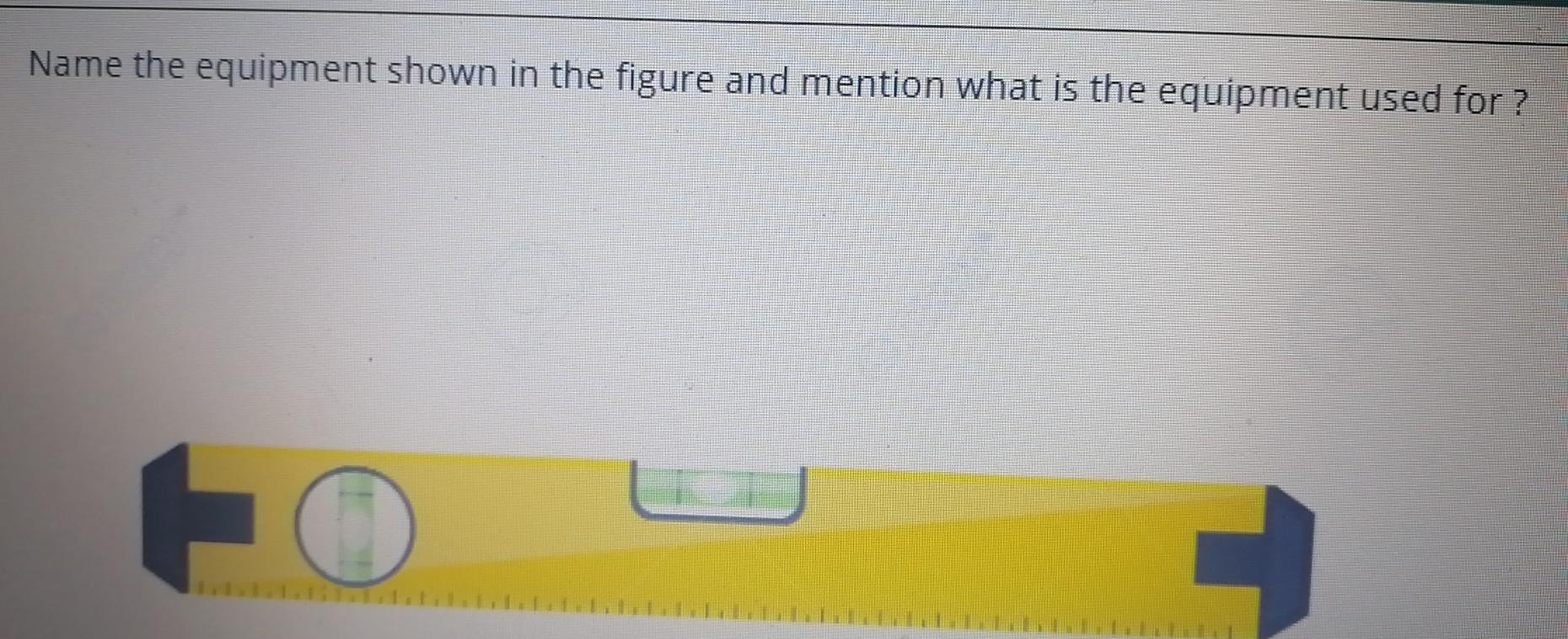 Solved Name the equipment shown in the figure and mention | Chegg.com