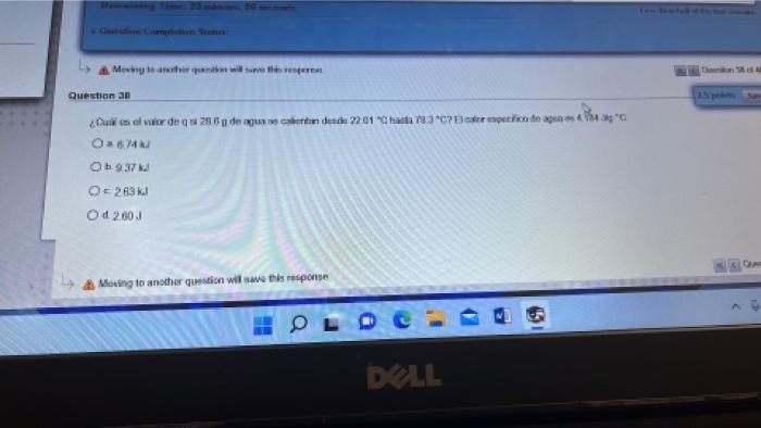 & Moving to another question will save the respe Question 38 ¿Con el valor de q 4 28 6 g de agua se calentan desde 22:01 Cha