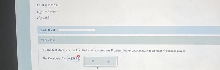 Solved A test is made of: H0:μ=6 versus H1:μ =6 Part:0/3 | Chegg.com