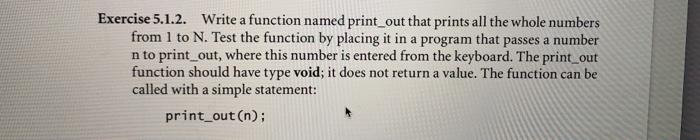 Solved Exercise 5.1.2. Write a function named print out that | Chegg.com