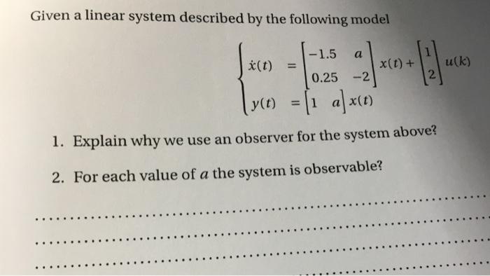 Solved Given a linear system described by the following | Chegg.com