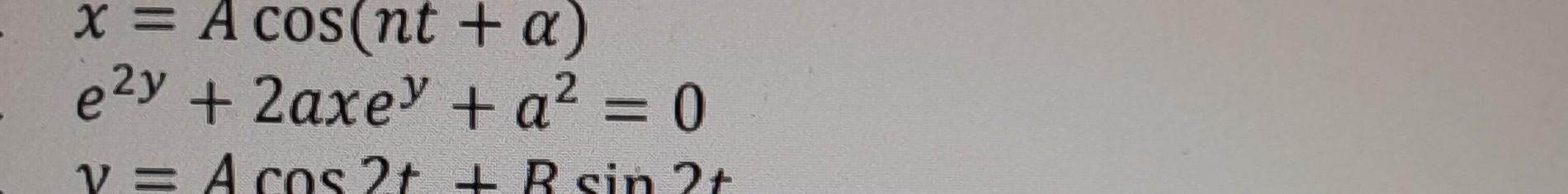 Solved X Acos Nt α E2y 2axey A2 0v Acos2t Rsin2tequation 1