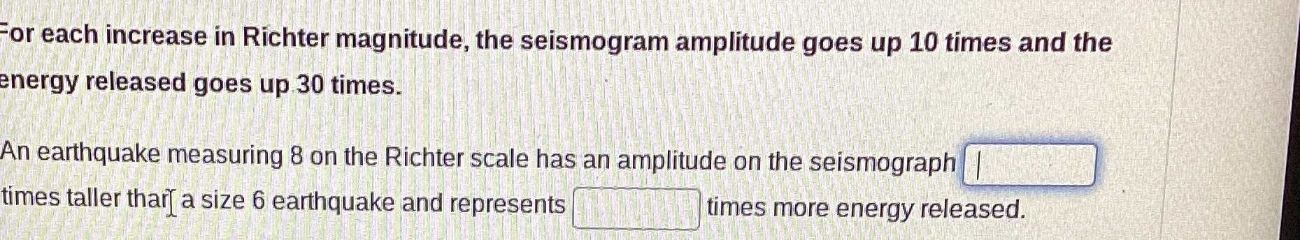 Solved For each increase in Richter magnitude, the | Chegg.com