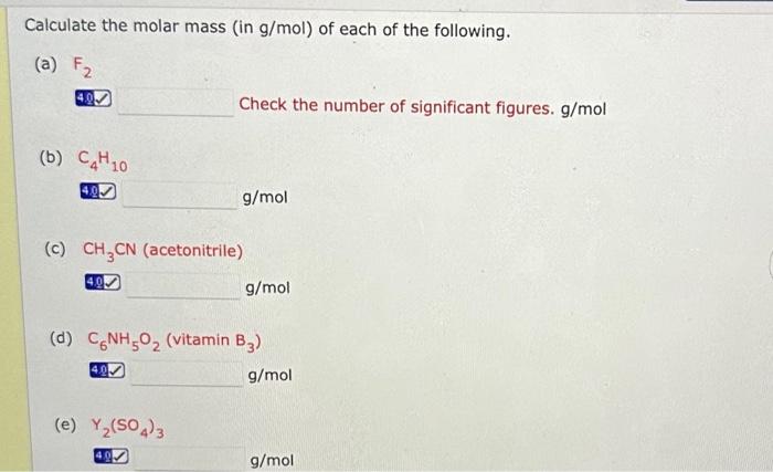 Solved Calculate the molar mass (in g/mol ) of each of the | Chegg.com