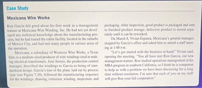 Mexicana Wire Works
Ron Garcia felt good about his first week as a management packaging. After inspection, good product is pa