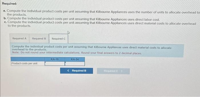 Solved o. Compute the individual product costs per unit | Chegg.com