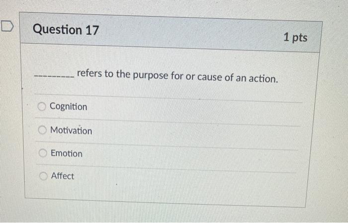 Solved Question 17 1 pts refers to the purpose for or cause | Chegg.com