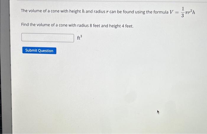 find the volume of a cone with radius 8 and height 4