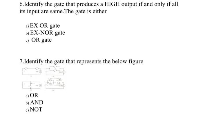 Solved 6.Identify the gate that produces a HIGH output if | Chegg.com