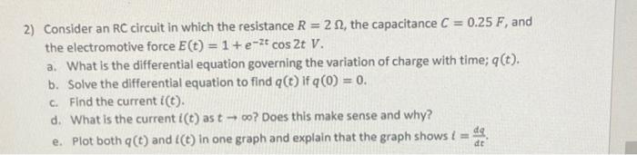 Solved 2) Consider an RC circuit in which the resistance R = | Chegg.com