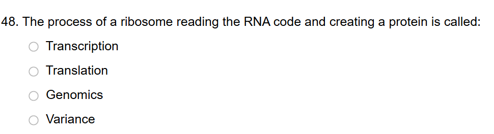 Solved 48. ﻿The process of a ribosome reading the RNA code | Chegg.com