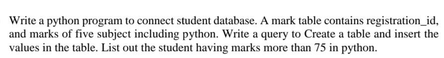 Solved Write a python program to connect student database. A | Chegg.com