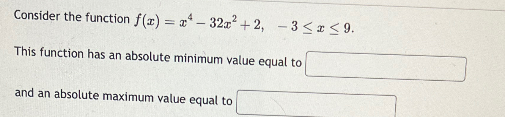 Solved Consider the function f(x)=x4-32x2+2,-3≤x≤9.This | Chegg.com