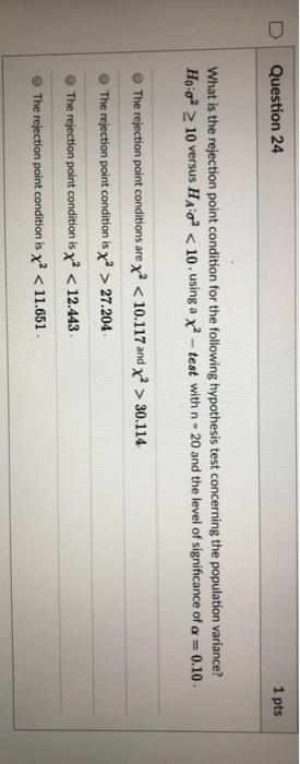 Solved Question 24 1 pts What is the rejection point | Chegg.com