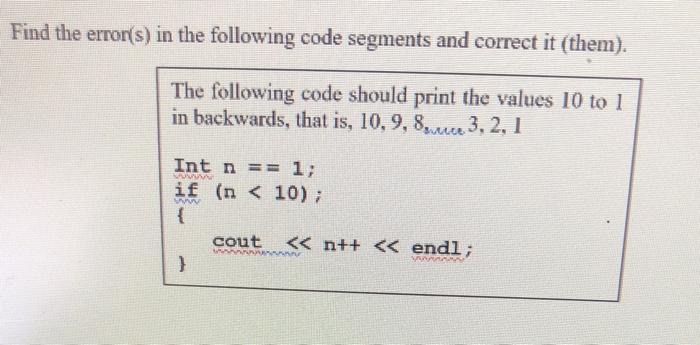 Solved Find the error(s) in the following code segments and | Chegg.com
