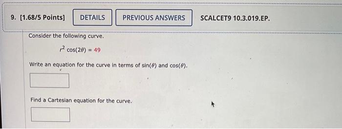 Solved Consider the following curve. r2cos(2θ)=49 Write an