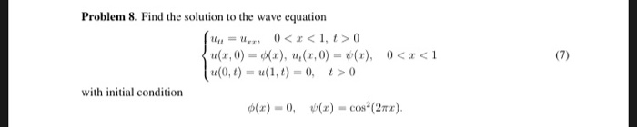 Solved Problem 8. Find the solution to the wave equation = 0 | Chegg.com