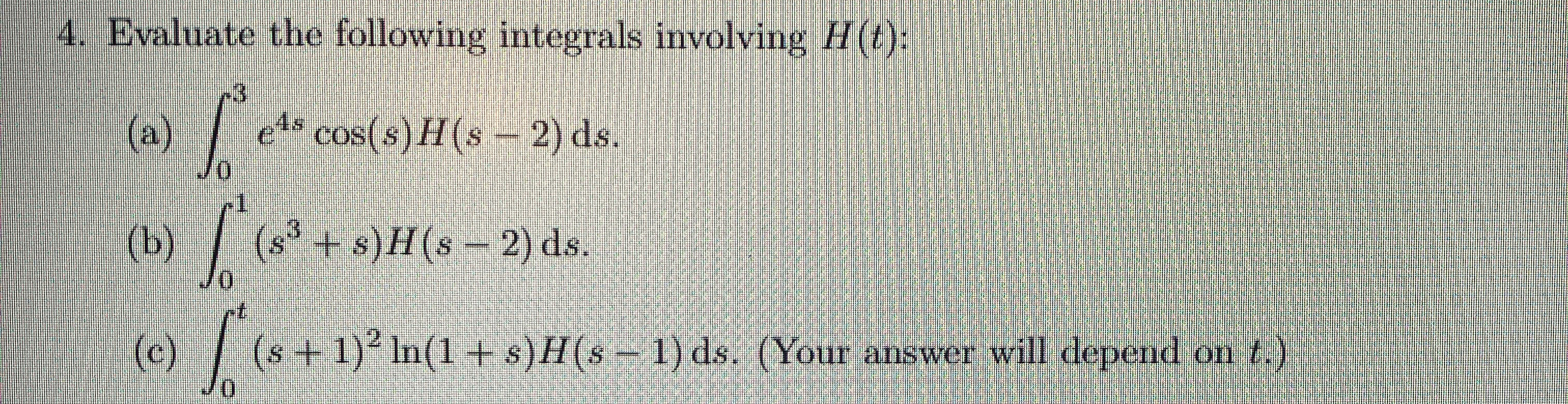 Solved Evaluate the following integrals involving H(t) | Chegg.com