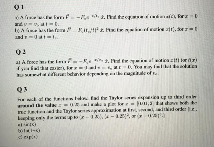 Q1 A A Force Has The Form F F E T Te I Find The Chegg Com