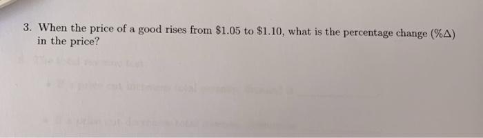 Solved 3. When the price of a good rises from $1.05 to | Chegg.com