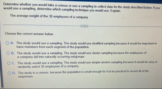 Solved Determine whether you would take a census or use a | Chegg.com