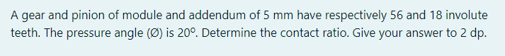 Solved A gear and pinion of module and addendum of 5mm ﻿have | Chegg.com
