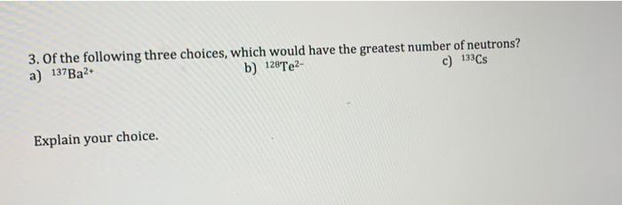 Solved 3. Of the following three choices, which would have | Chegg.com