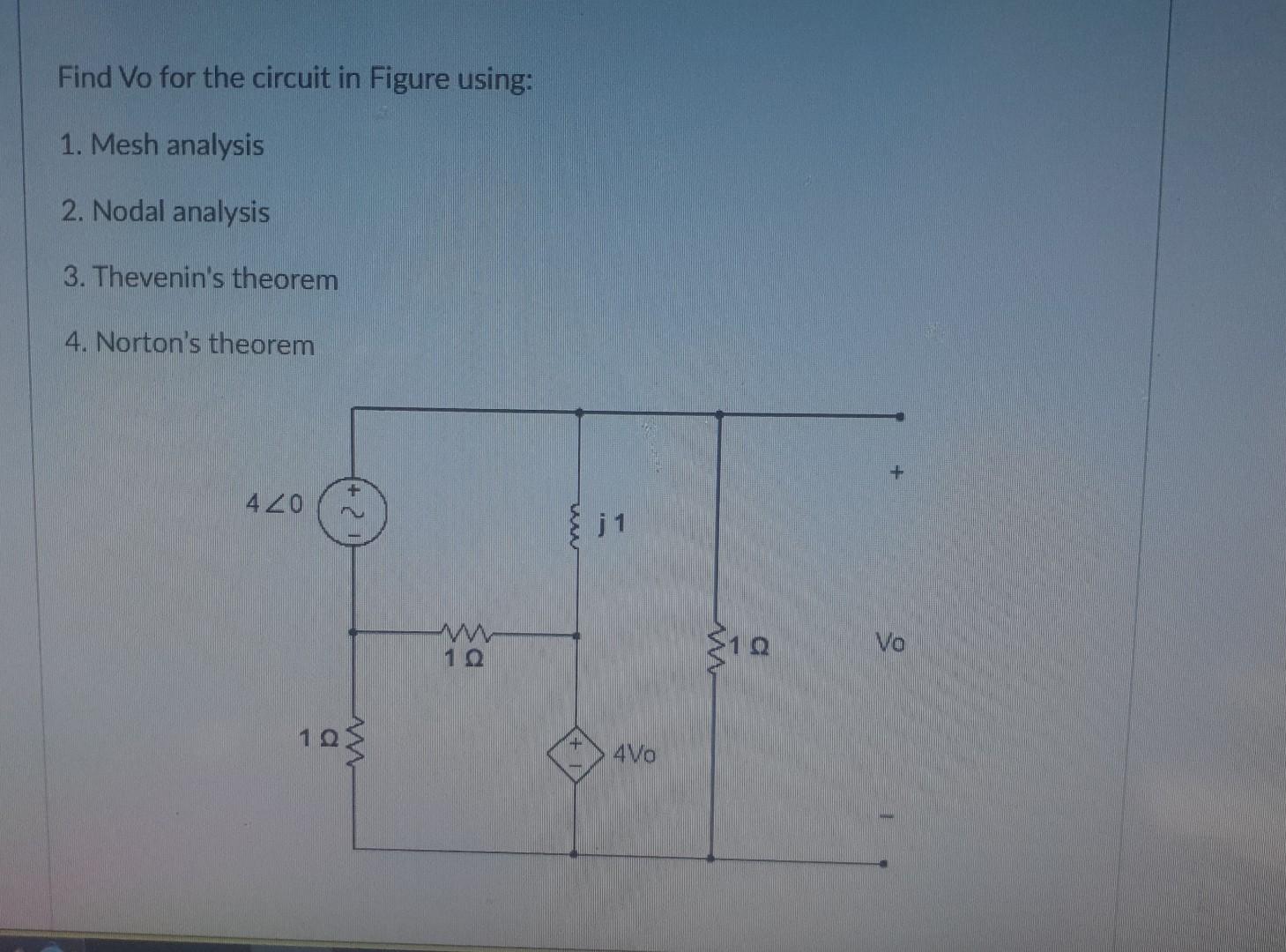 Find Vo For The Circuit In Figure Using: 1. Mesh | Chegg.com