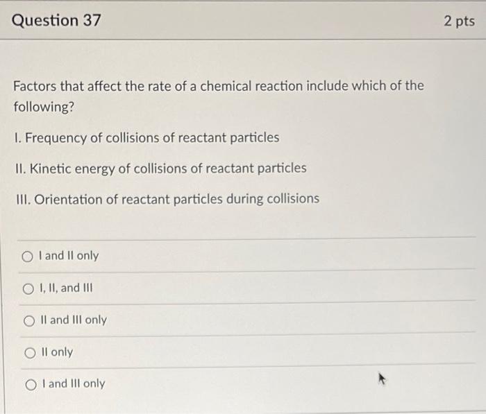 Solved Question 37 2 pts Factors that affect the rate of a | Chegg.com