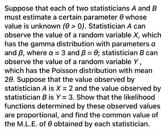 Solved Suppose That Each Of Two Statisticians A And B Must | Chegg.com