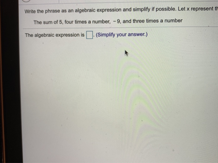 Solved Write the phrase as an algebraic expression and | Chegg.com