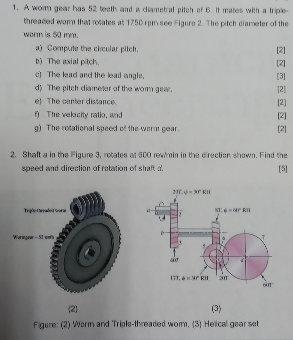 Solved 1. A Worm Gear Has 52 Teeth And A Diametral Pitch Of | Chegg.com