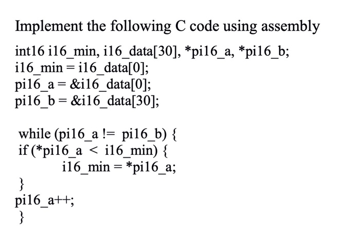 Implement the following C code using assembly int16 | Chegg.com