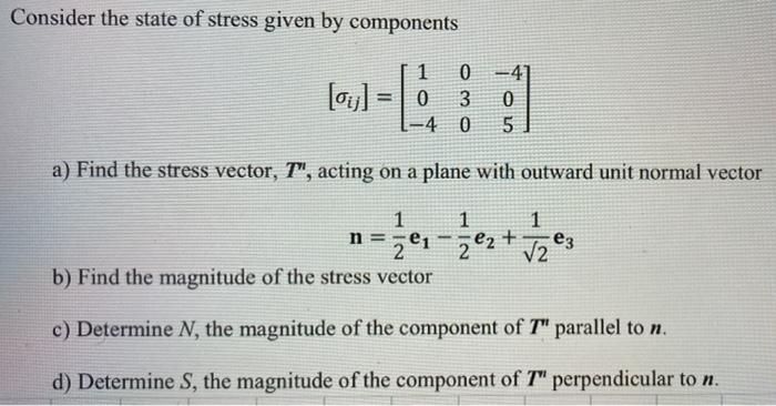 Solved Consider the state of stress given by components | Chegg.com