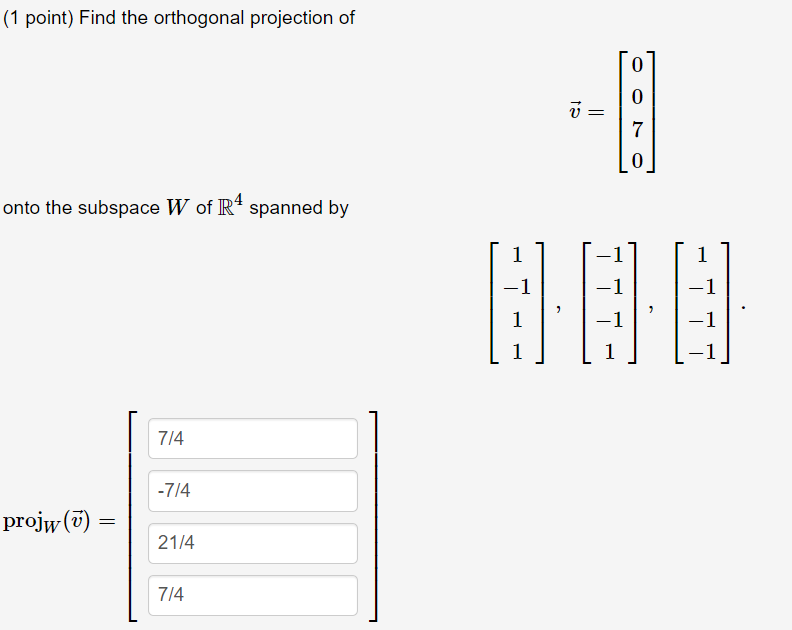 Solved (1 point) Find the orthogonal projection of | Chegg.com