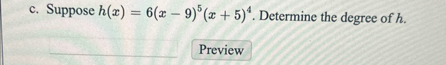 Solved C ﻿suppose H X 6 X 9 5 X 5 4 ﻿determine The Degree