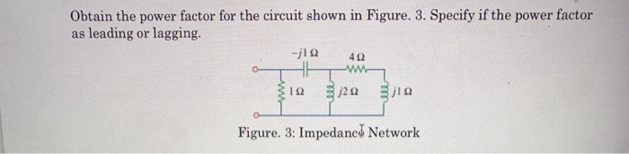 Solved Obtain the power factor for the circuit shown in | Chegg.com