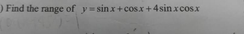 range of sin square x cos 4x