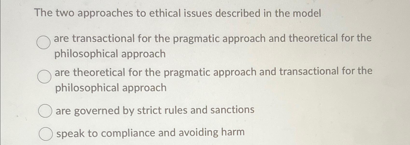 Solved The two approaches to ethical issues described in the | Chegg.com