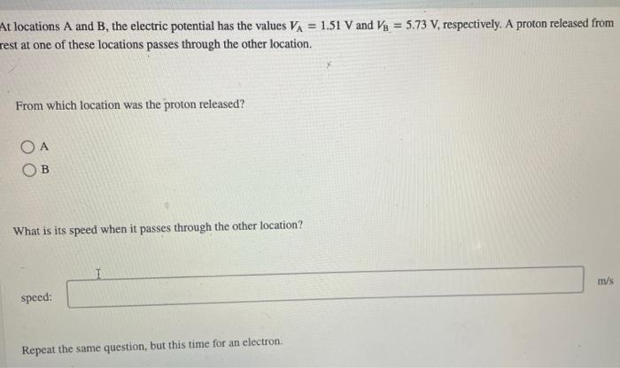 Solved At locations A and B, the electric potential has the | Chegg.com